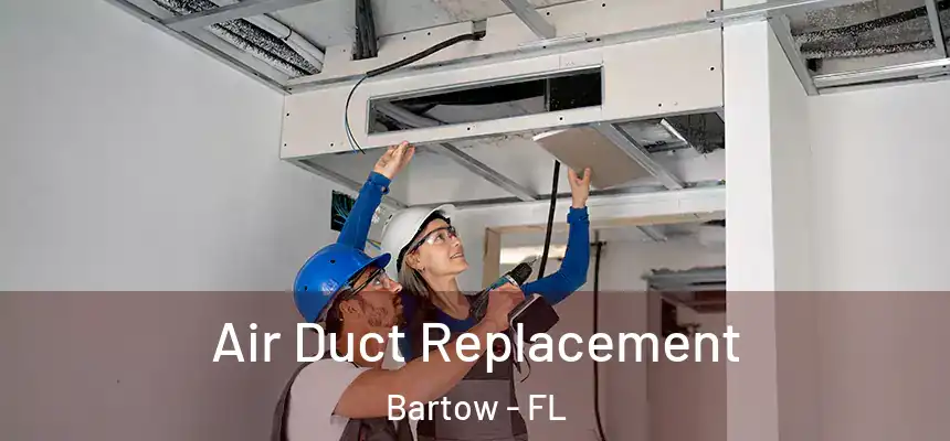 Air Duct Replacement Bartow - FL