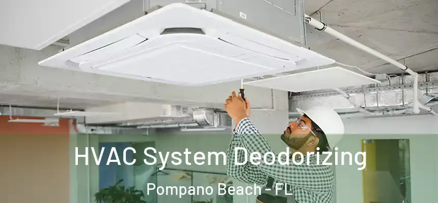 HVAC System Deodorizing Pompano Beach - FL